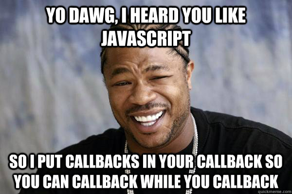 Yo dawg, I heard you like JavaScript